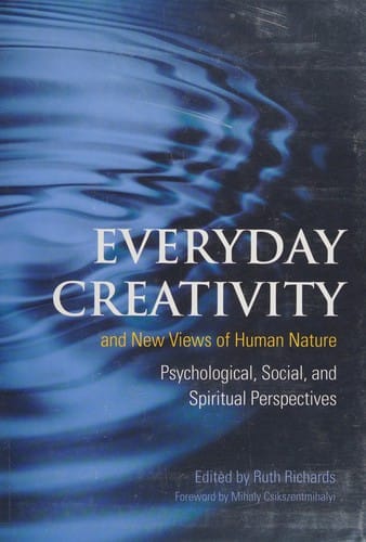 Everyday creativity and new views of human nature