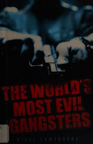 The world's most evil gangsters