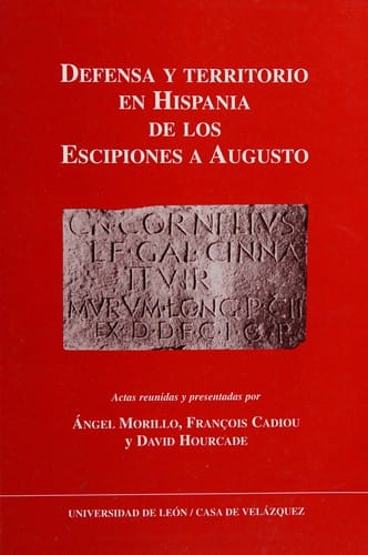 Defensa y territorio en Hispania en los Escipiones a Augusto