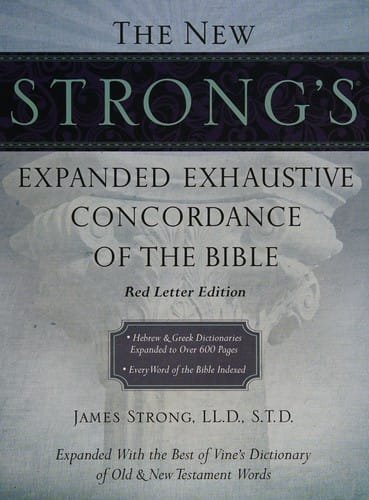 The new Strong's expanded exhaustive concordance of the Bible