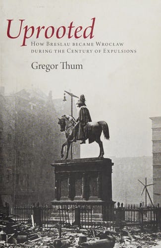 How Breslau became Wrocław during the century of explusions