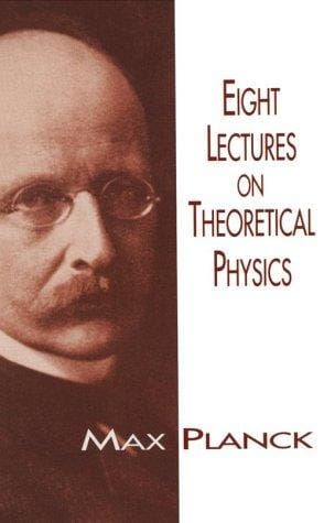 Eight lectures on theoretical physics