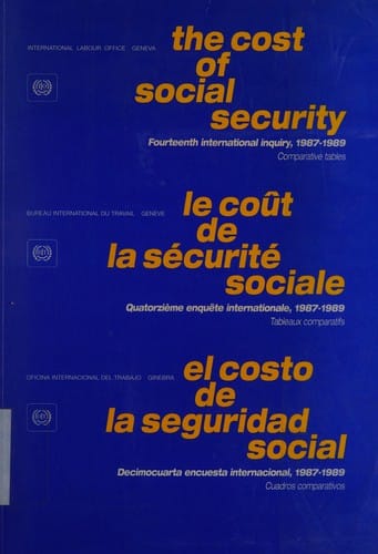 The Cost of Social Security: Fourteenth International Inquiry, 1987-1989 : Comparative Tables : Le Cout De LA Securite Sociale Quatorzieme Enquete Internationale, ..