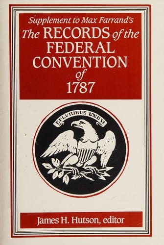 Supplement to Max Farrand's The records of the federal convention of 1787