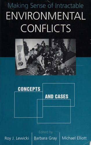 Making sense of intractable environmental conflicts