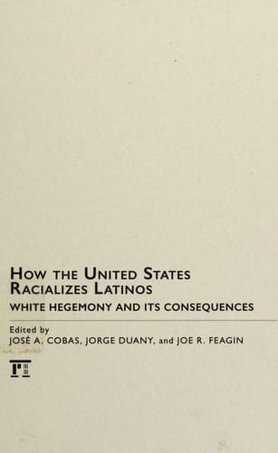 How the United States racializes Latinos