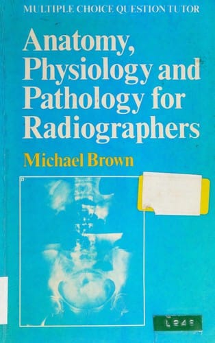 Anatomy, physiology and pathology for radiographers