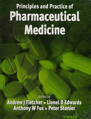 Principles and practice of pharmaceutical medicine