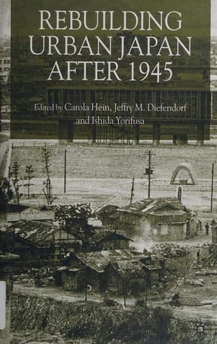 Rebuilding urban Japan after 1945