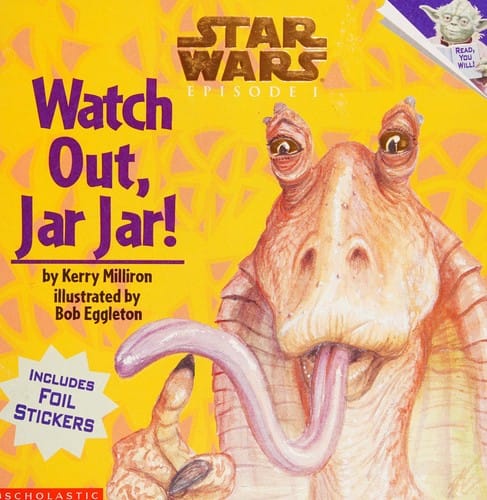 Watch out, Jar Jar!