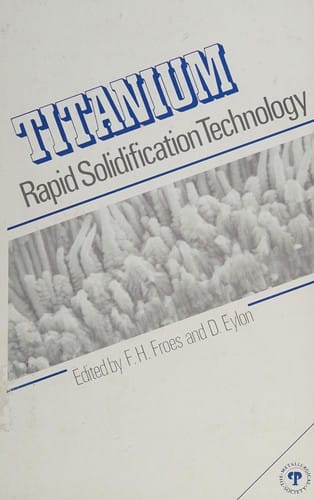 Titanium, rapid solidification technology