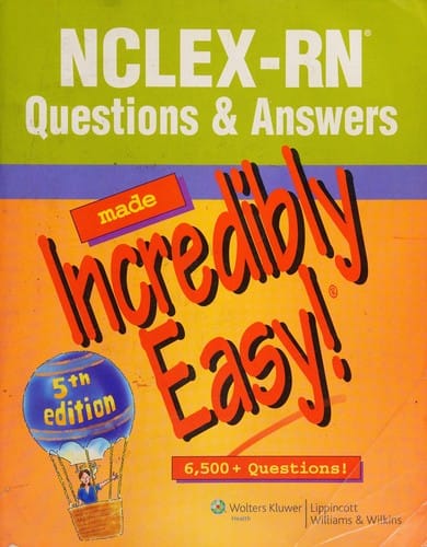 NCLEX-RN questions & answers made incredibly easy!