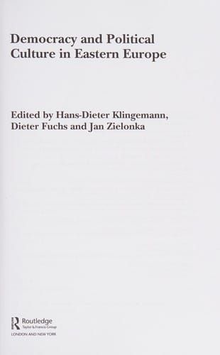 DEMOCRACY AND POLITICAL CULTURE IN EASTERN EUROPE; ED. BY HANS-DIETER KLINGEMANN