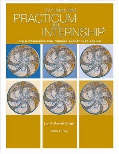 Your Supervised Practicum And Internship