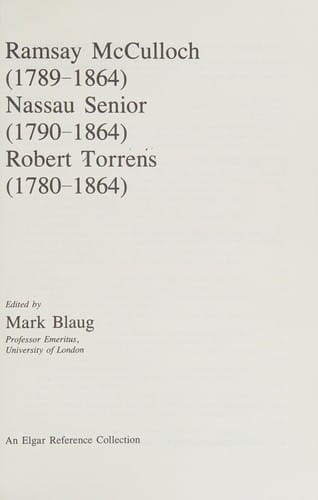 Ramsay McCulloch (1789-1864), Nassau Senior (1790-1864), Robert Torrens (1780-1864)