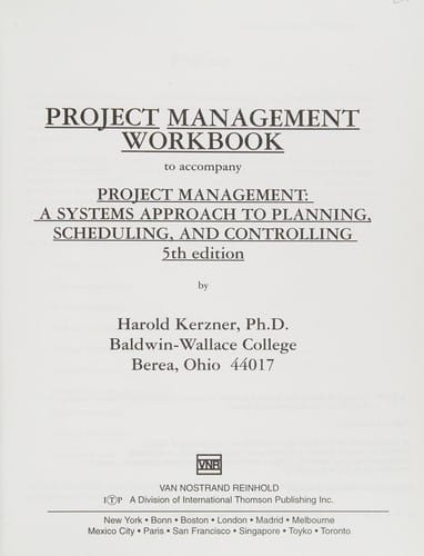 Project management workbook to accompany Project management: a systems approach to planning, scheduling and controlling, 5th ed