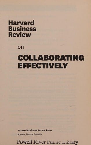 Harvard business review on collaborating effectively