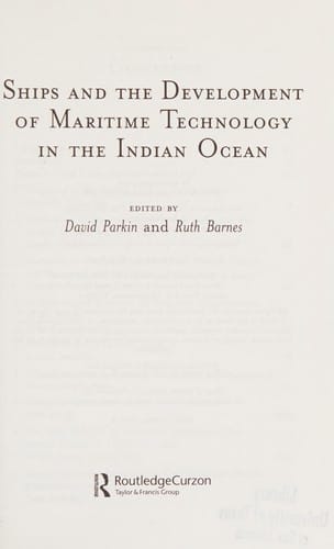 SHIPS AND THE DEVELOPMENT OF MARITIME TECHNOLOGY IN THE INDIAN OCEAN; ED. BY DAVID PARKIN