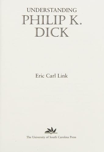 Understanding Philip K. Dick