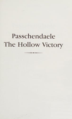 PASSCHENDAELE: THE HOLLOW VICTORY