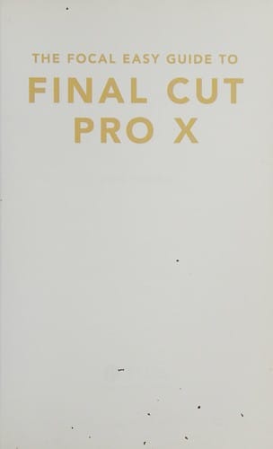 The Focal easy guide to Final cut pro X