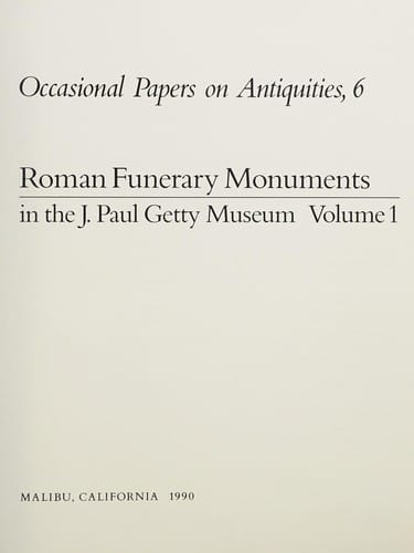 Roman funerary monuments in the J. Paul Getty Museum