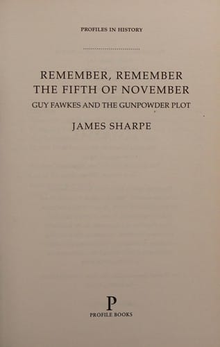 REMEMBER, REMEMBER THE FIFTH OF NOVEMBER: GUY FAWKES AND THE GUNPOWDER PLOT