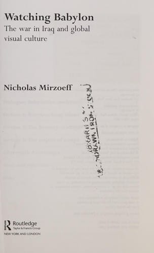 WATCHING BABYLON: THE WAR IN IRAQ AND GLOBAL VISUAL CULTURE