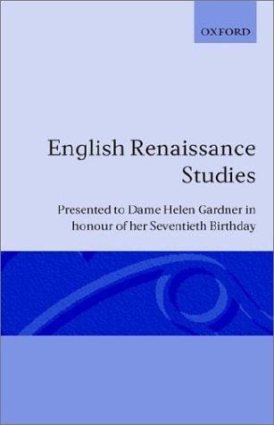 English Renaissance studies presented to Dame Helen Gardner in honour of her seventieth birthday
