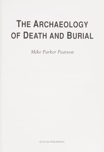 The archaeology of death and burial