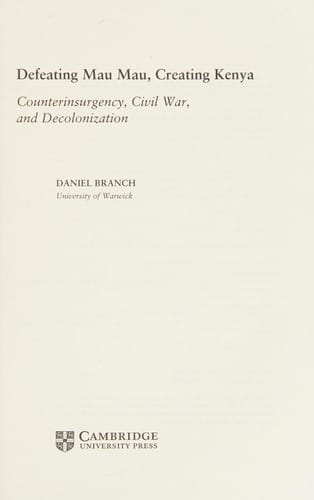 Defeating Mau Mau, creating Kenya