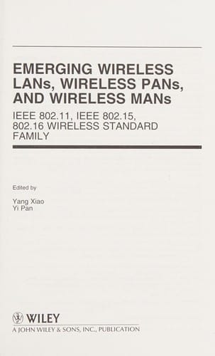 Emerging wireless LANs, wireless PANs, and wireless MANs