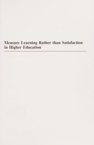 Measure learning rather than satisfaction in higher education
