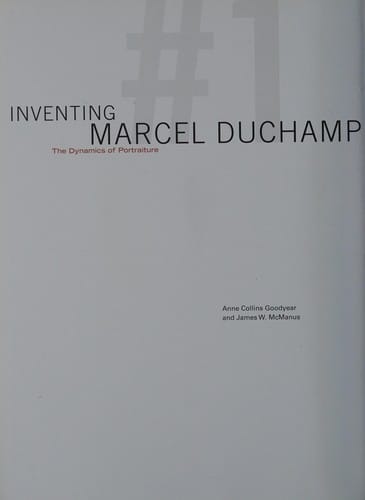 Inventing Marcel Duchamp