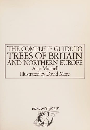 The complete guide to trees of Britain and Northern Europe