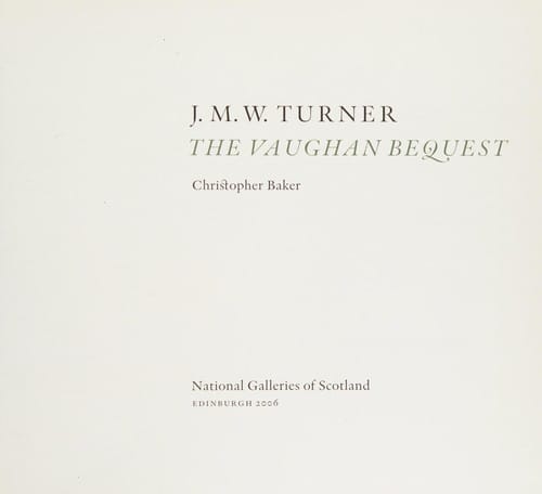J.M.W. TURNER: THE VAUGHAN BEQUEST