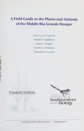 A field guide to the plants and animals of the Middle Rio Grande bosque