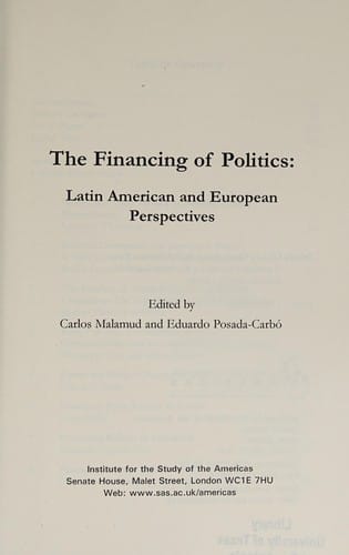 FINANCING OF POLITICS: LATIN AMERICAN AND EUROPEAN PERSPECTIVES; ED. BY CARLOS MALAMUD