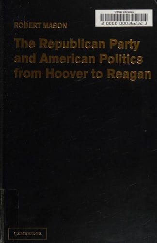 The Republican Party and American Politics from Hoover to Reagan
