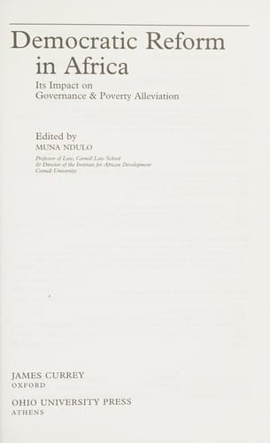 DEMOCRATIC REFORM IN AFRICA: ITS IMPACT ON GOVERNANCE & POVERTY ALLEVIATION; ED. BY MUNA NDULO