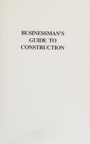 Businessman's guide to construction
