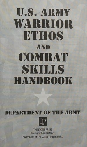 U.S. Army warrior ethos and combat skills handbook