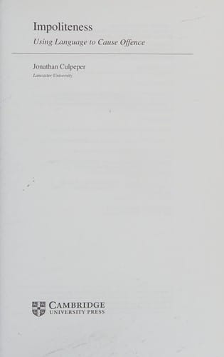 Impoliteness (Studies in Interactional Sociolinguistics)