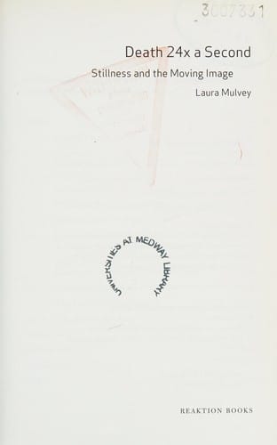 DEATH 24X A SECOND: STILLNESS AND THE MOVING IMAGE