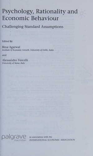 PSYCHOLOGY, RATIONALITY AND ECONOMIC BEHAVIOUR: CHALLENGING STANDARD ASSUMPTIONS; ED. BY BINA AGARWAL
