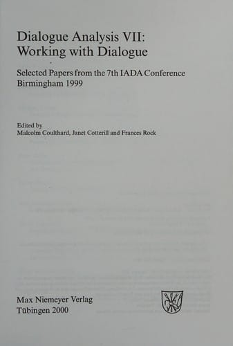 Dialogue analysis Band 7: Working with dialogue: Selected papers from the 7.IADA conference Birmingham 1999
