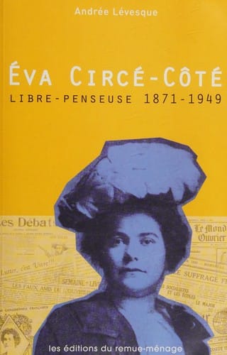 Èva Circé-Côté, libre-penseuse, 1871-1949