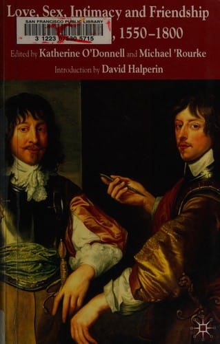 Love, Sex, Intimacy, and Friendship Between Men, 1550-1800