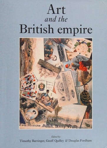ART AND THE BRITISH EMPIRE; ED. BY TIMOTHY BARRINGER