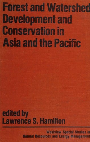 Forest and watershed development and conservation in Asia and the Pacific